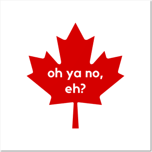 Oh ya no, eh?  A typical Canadian conversation Posters and Art